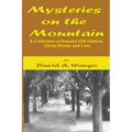 Mysteries on the Mountain: A Collection of Summit Hill History, Ghost Stories and Lore - Paperback | Books | Wiccan Center