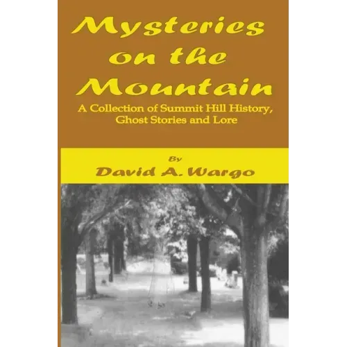 Mysteries on the Mountain: A Collection of Summit Hill History, Ghost Stories and Lore - Paperback | Books | Wiccan Center