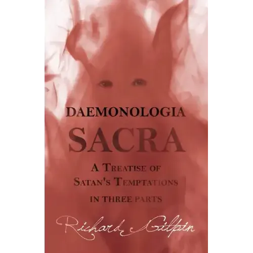 Daemonologia Sacra; or A Treatise of Satan's Temptations - in Three Parts - Paperback | Books | Wiccan Center