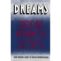 Dreams: Hidden Meanings and Secrets - Paperback