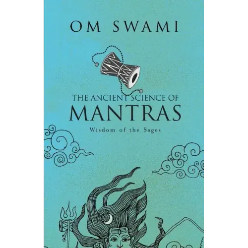 The Ancient Science of Mantras: Wisdom of the Sages - Paperback