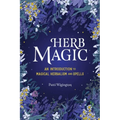 Herb Magic: An Introduction to Magical Herbalism and Spells - Hardcover | Books | Wiccan Center
