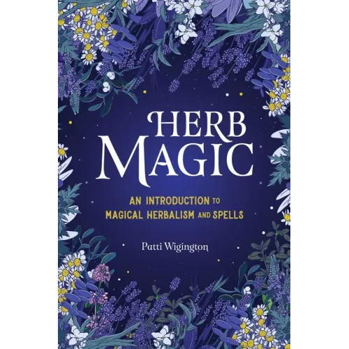 Herb Magic: An Introduction to Magical Herbalism and Spells - Hardcover | Books | Wiccan Center