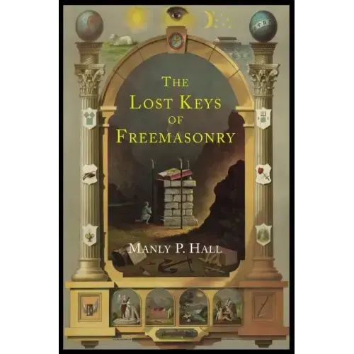 The Lost Keys of Freemasonry: The Legend of Hiram Abiff - Paperback | Books | Wiccan Center