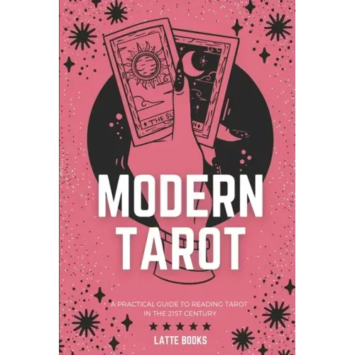 Modern Tarot: A practical guide to reading tarot in the 21st century - Paperback