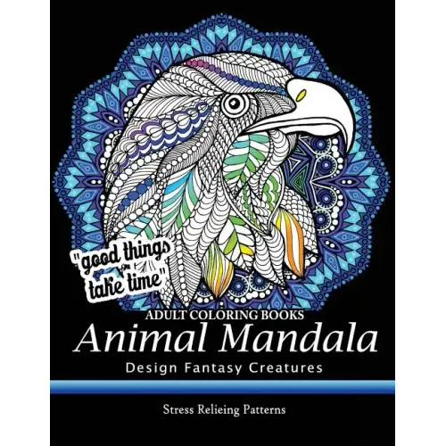 Adult Coloring Book: Design Fantasy Creatures Eagle, Lion, Tiger, Rabbit, Bird and Etc. - Paperback