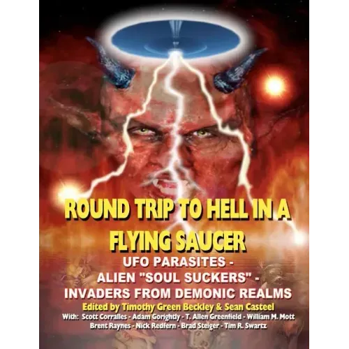Round Trip To Hell In A Flying Saucer: UFO Parasites - Alien Soul Suckers - Invaders From Demonic Realms - Paperback | Books | Wiccan Center