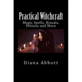 Practical Witchcraft: Magic Spells, Rituals, Potions and More - Paperback | Books | Wiccan Center