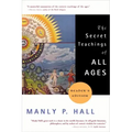 The Secret Teachings of All Ages: An Encyclopedic Outline of Masonic, Hermetic, Qabbalistic and Rosicrucian Symbolical Philosophy - Paperback | Books | Wiccan Center