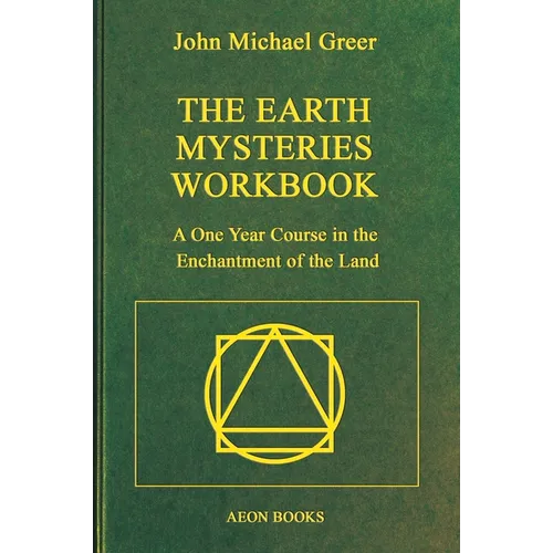 The Earth Mysteries Workbook: A One Year Course in the Enchantment of the Land - Paperback | Books | Wiccan Center
