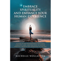 Embrace Spirituality and Enhance Your Human Experience: A Guide to the Foundational Principles, Concepts, Laws, and Practices to Support Spiritual Gro - Paperback | Books | Wiccan Center