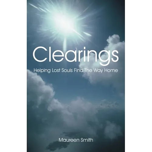 Clearings: Helping Lost Souls Find the Way Home - Paperback | Books | Wiccan Center
