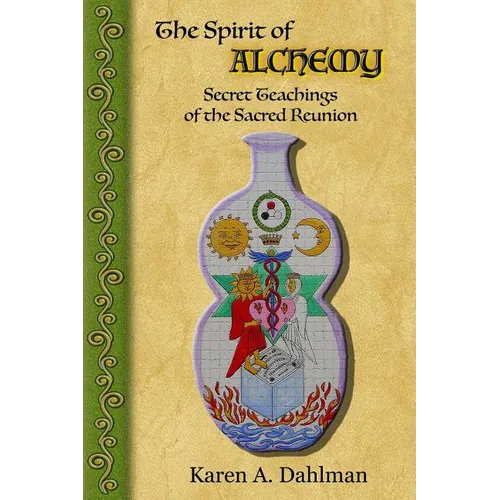 The Spirit of Alchemy: Secret Teachings of the Sacred Reunion - Paperback | Books | Wiccan Center