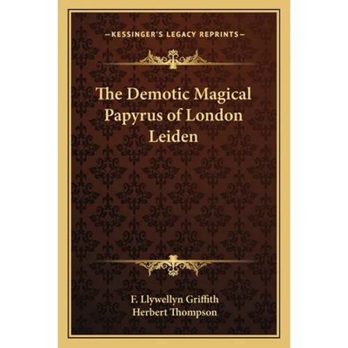 The Demotic Magical Papyrus of London Leiden - Paperback | Books | Wiccan Center