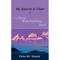 My Search in Tibet for the Secret Wish-Fulfilling Jewel - Paperback | Books | Wiccan Center