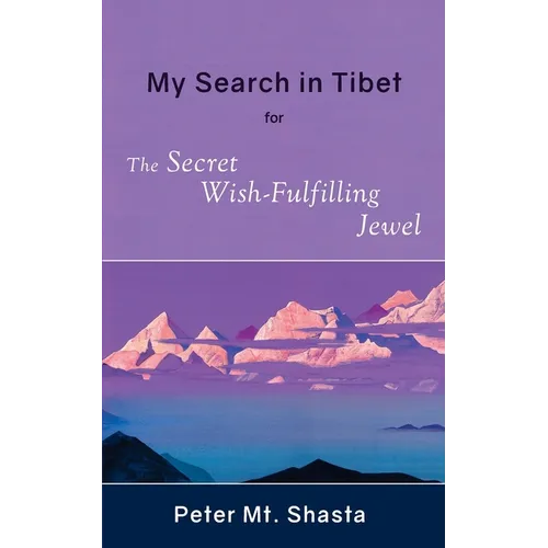 My Search in Tibet for the Secret Wish-Fulfilling Jewel - Paperback | Books | Wiccan Center