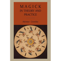 Magick in Theory and Practice - Paperback | Books | Wiccan Center