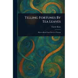 Telling Fortunes By Tea Leaves - Paperback | Books | Wiccan Center