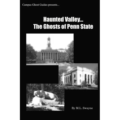 Haunted Valley... The Ghosts Of Penn State: Ghost Stories And Haunted Tales Of Penn State - Paperback | Books | Wiccan Center