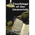 Teachings of the Immortals: So... you want to live forever? - Paperback | Books | Wiccan Center