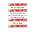 Who Are Those Guys?: That Curious Sometimes Crazy Cast of Characters who Come to Us Every Night In Our Dreams - Paperback | Books | Wiccan Center