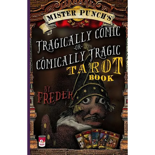 Mister Punch's Tragically Comic or Comically Tragic Tarot Book - Paperback | Books | Wiccan Center