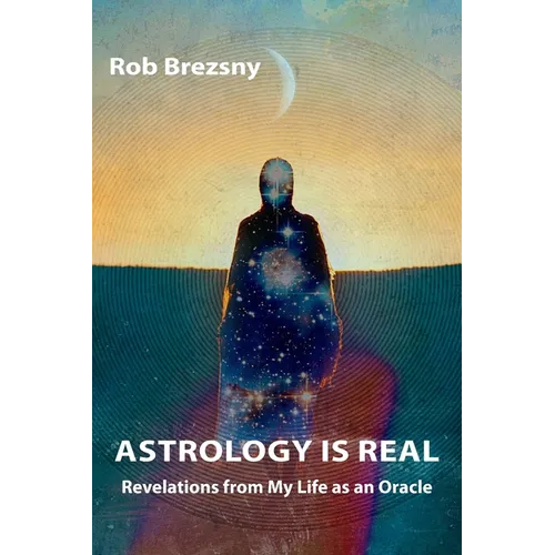Astrology Is Real: Revelations from My Life as an Oracle - Paperback | Books | Wiccan Center