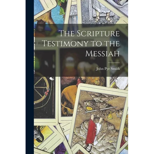 The Scripture Testimony to the Messiah - Paperback