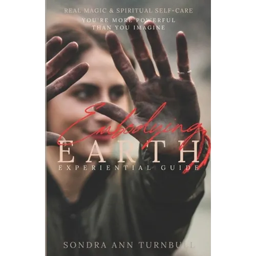 Embodying Earth: Real Magic and Spiritual Self-care - Paperback | Books | Wiccan Center