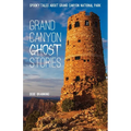 Grand Canyon Ghost Stories: Spooky Tales about Grand Canyon National Park - Paperback | Books | Wiccan Center