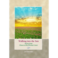 Walking into the Sun: Stories from Classes at the Breema Center - Hardcover | Books | Wiccan Center