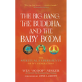 The Big Bang, the Buddha, and the Baby Boom: The Spiritual Experiments of My Generation - Paperback | Books | Wiccan Center