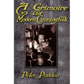 A Grimoire for Modern Cunning Folk: A Practical Guide to Witchcraft on the Crooked Path - Paperback | Books | Wiccan Center