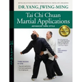 Tai Chi Chuan Martial Applications: Advanced Yang Style - Hardcover