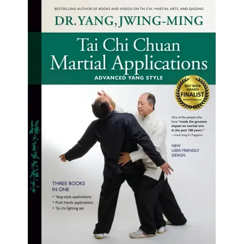 Tai Chi Chuan Martial Applications: Advanced Yang Style - Hardcover