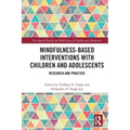 Mindfulness-Based Interventions with Children and Adolescents: Research and Practice