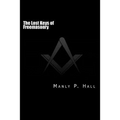 The Lost Keys of Freemasonry: or The Secret of Hiram Abiff - Paperback | Books | Wiccan Center