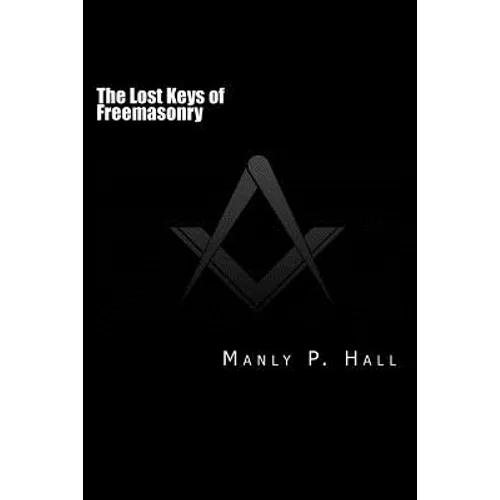 The Lost Keys of Freemasonry: or The Secret of Hiram Abiff - Paperback | Books | Wiccan Center