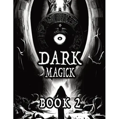 Dark Black Occult Magick, Book 2 Powerful Summoning Spells for Entities to Seek Protection and Incredible Power: Perfect for Practitioners of the Occu - Paperback | Books | Wiccan Center