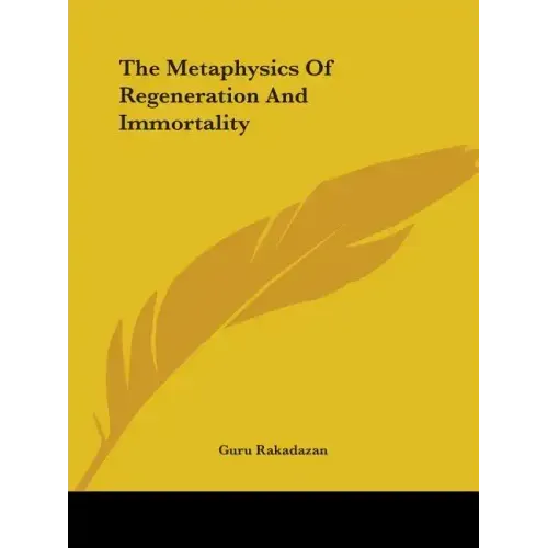 The Metaphysics Of Regeneration And Immortality - Paperback