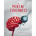 The Mental Toughness Handbook 2022: A Step-By-Step Guide to Facing Life and Overcome Adversities with Courage and Equilibrium! - Paperback | Books | Wiccan Center
