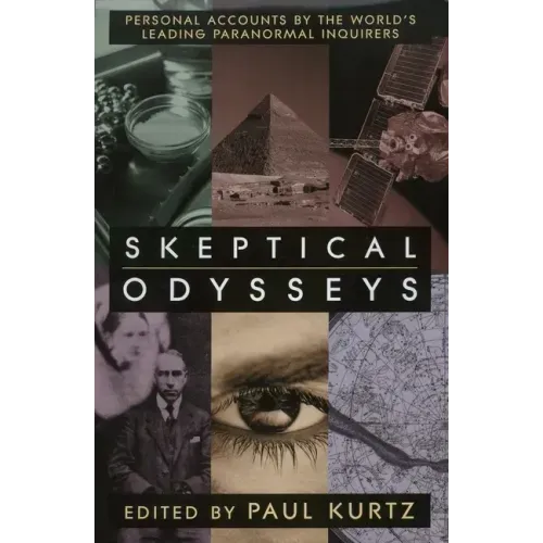 Skeptical Odysseys: Personal Accounts by the World's Leading Paranormal Investigations - Hardcover | Books | Wiccan Center