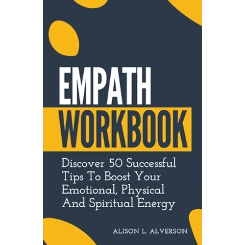 Empath Workbook: Discover 50 Successful Tips To Boost your Emotional, Physical And Spiritual Energy - Paperback | Books | Wiccan Center
