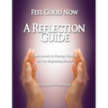 Feel Good Now: A Reflection Guide: Coursework in Energy Healing for the Beginning Healer - Paperback