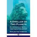Dweller on Two Planets: Or, the Dividing of the Way - Visions of Atlantis, Received from a Man of the Lost City - Hardcover | Books | Wiccan Center