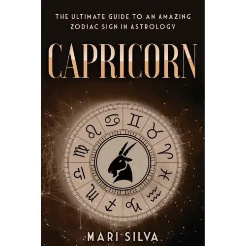 Capricorn: The Ultimate Guide to an Amazing Zodiac Sign in Astrology - Paperback | Books | Wiccan Center