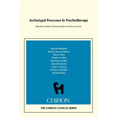 Archetypal Processes in Psychotherapy (Chiron Clinical Series) - Paperback | Books | Wiccan Center