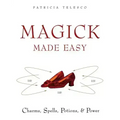 Magick Made Easy: Charms, Spells, Potions and Power - Paperback | Books | Wiccan Center