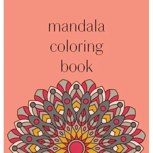 Mandala Coloring Book: 50 beautiful and detailed mandalas to color for hours of relaxing fun, stress relief and creative expression - Hardcover
