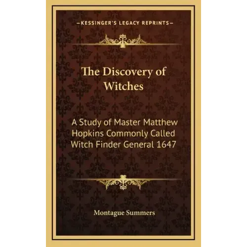 The Discovery of Witches: A Study of Master Matthew Hopkins Commonly Called Witch Finder General 1647 - Hardcover | Books | Wiccan Center
